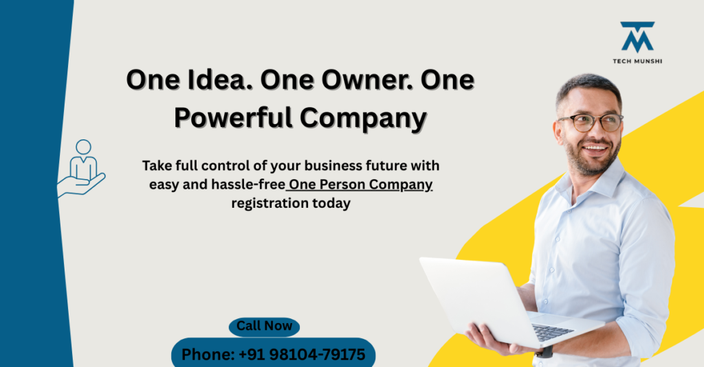 One Person Company (OPC) registration banner by Tech Munshi showing a professional holding a laptop with tagline “One Idea. One Owner. One Powerful Company”