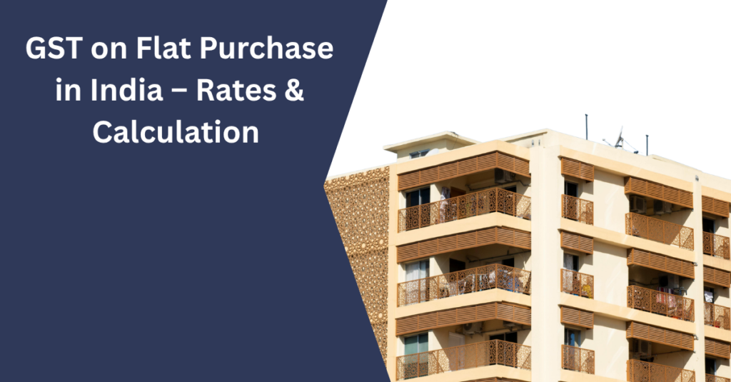 Modern residential apartment building illustrating GST on flat purchase in India rates and calculation