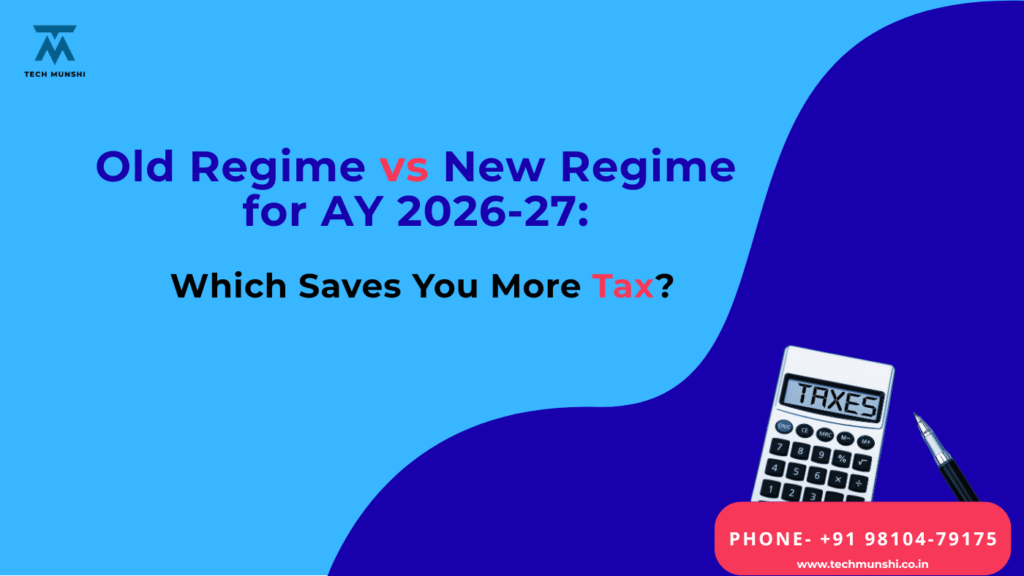 Old Regime vs New Regime for AY 2026-27