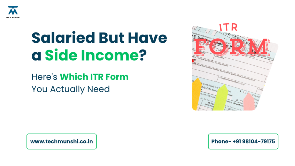 Salaried But Have a Side Income? Here's Which ITR Form You Actually Need
